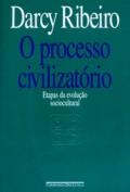 O processo civilizatório : etapas da evolução sociocultural