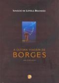 A última viagem de Borges : duas possibilidades de encenação : uma evocação