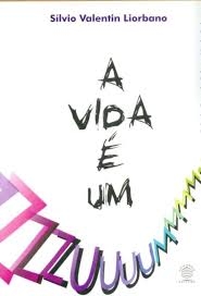 A vida é um zzzzuuuummmm-