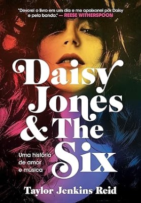 Daisy Jones & The Six : uma história de amor e música