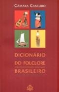 Dicionario do folclore brasileiro