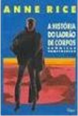 A história do ladrão de corpos : crônicas vampirescas