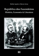 República dos fazendeiros : história, economia & literatura