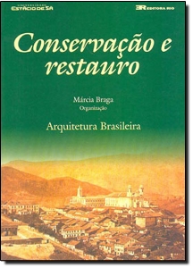 Conservação e restauro : arquitetura brasileira