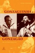 Gonzaguinha e Gonzagão : uma história brasileira