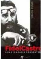 Fidel Castro : uma biografia consentida
