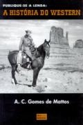 Publique-se a lenda : a história do western