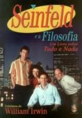 Seinfeld e a filosofia : um livro sobre tudo e nada