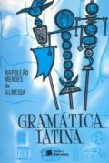 Gramática latina : curso único e completo
