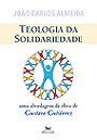 Teologia da solidariedade : uma abordagem da obra de Gustavo Gutiérrez