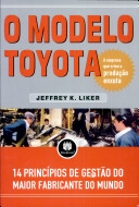 O modelo Toyota : 14 princípios de gestão do maior fabricante do mundo