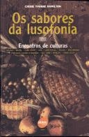 Os sabores da lusofonia : encontros de culturas