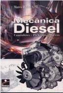 Mecânica diesel : caminhões, pick-ups, barcos