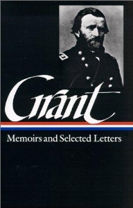Memoirs and selected letters : personal memoirs of U.S. Grant, selected letters 1839-1865