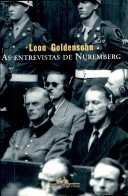 As entrevistas de Nuremberg : conversas de um psiquiatra com os réus e as testemunhas