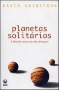 Planetas solitários : a filosofia natural da vida alienígena