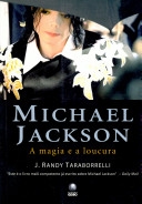 Michael Jackson : a magia e a loucura