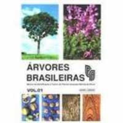 Árvores brasileiras : manual de identificação e cultivo de plantas arbóreas nativas do Brasil, vol. 1