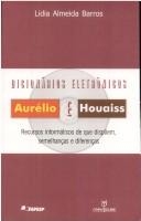 Dicionários eletrônicos Aurélio e Houaiss : recursos informáticos de que dispõem semelhanças e diferenças