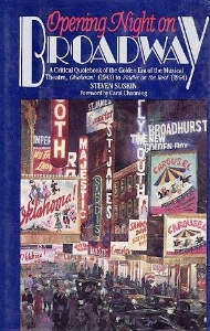Opening night on Broadway : a critical quotebook of the golden era of the musical theatre, Oklahoma! : 1943 to Fiddler on the roof 1964