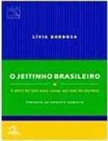 O jeitinho brasileiro : a arte de ser mais igual do que os outros