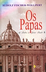 Os papas e o papado : de Pedro a Bento XVI