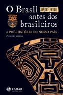 O Brasil antes dos brasileiros : a pré-história do nosso país