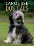 Larousse dos cães : comportamento, cuidados, raças