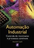 Automação industrial : controle do movimento e processos contínuos