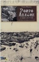 Porto Alegre e suas escritas : história e memórias da cidade