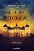 A verdadeira história do Clube Bilderberg