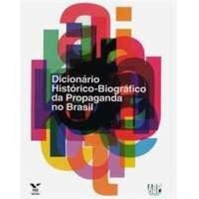 Dicionário histórico-biográfico da propaganda no Brasil