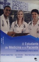 O estudante de medicina e o paciente : uma aproximação à prática médica