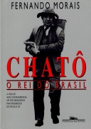 Chatô : o rei do Brasil