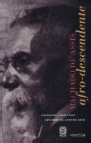Machado de Assis afro-descendente : escritos de caramujo, antologia