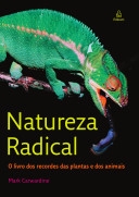 Natureza radical : o livro dos recordes das plantas e dos animais