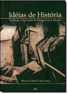 Idéias de história : tradição e inovação de Maquiavel a Herder