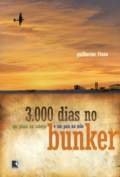 3.000 dias no bunker : um plano na cabeça e um país na mão