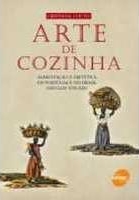 Arte de cozinha : alimentação e dietética em Portugal e no Brasil : Séculos XVII-XIX