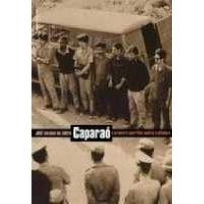 Caparaó : a primeira guerrilha contra a ditadura