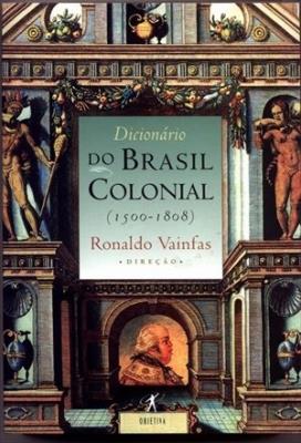 Dicionário do Brasil Colonial : 1500-1808