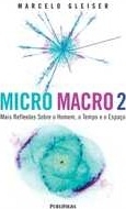 Micro macro 2 : mais reflexões sobre o homem, o tempo e o espaço