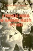 Façanhas às próprias custas : a produção musical da vanguarda paulista (1979-2000)