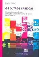 @s "outr@s" cariocas : interpelações, experiências e identidades homoeróticas no Rio de Janeiro: séculos XVII ao XX 