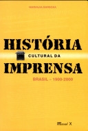 História cultural da imprensa : Brasil, 1900-2000
