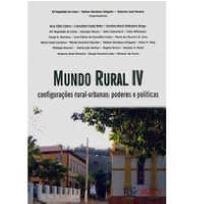 Mundo rural IV : configurações rural-urbanas : poderes e políticas