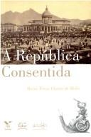 A República consentida : cultura democrática e científica do final do Império