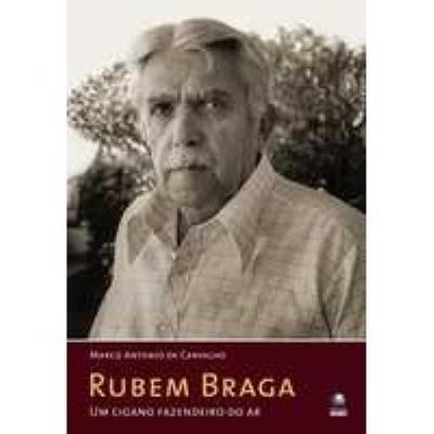 Rubem Braga : um cigano fazendeiro do ar
