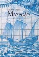 Mazagão : a cidade que atravessou o Atlântico : do Marrocos à Amazônia, 1769-1783