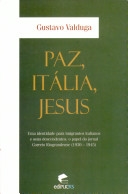 Paz, Itália, Jesus : uma identidade para imigrantes italianos e seus descendentes : o papel do jornal Correio Riograndense (1930-1945)